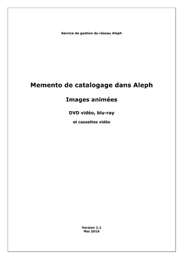 Memento De Catalogage Aleph. DVD Vidéo Et Blue-Ray