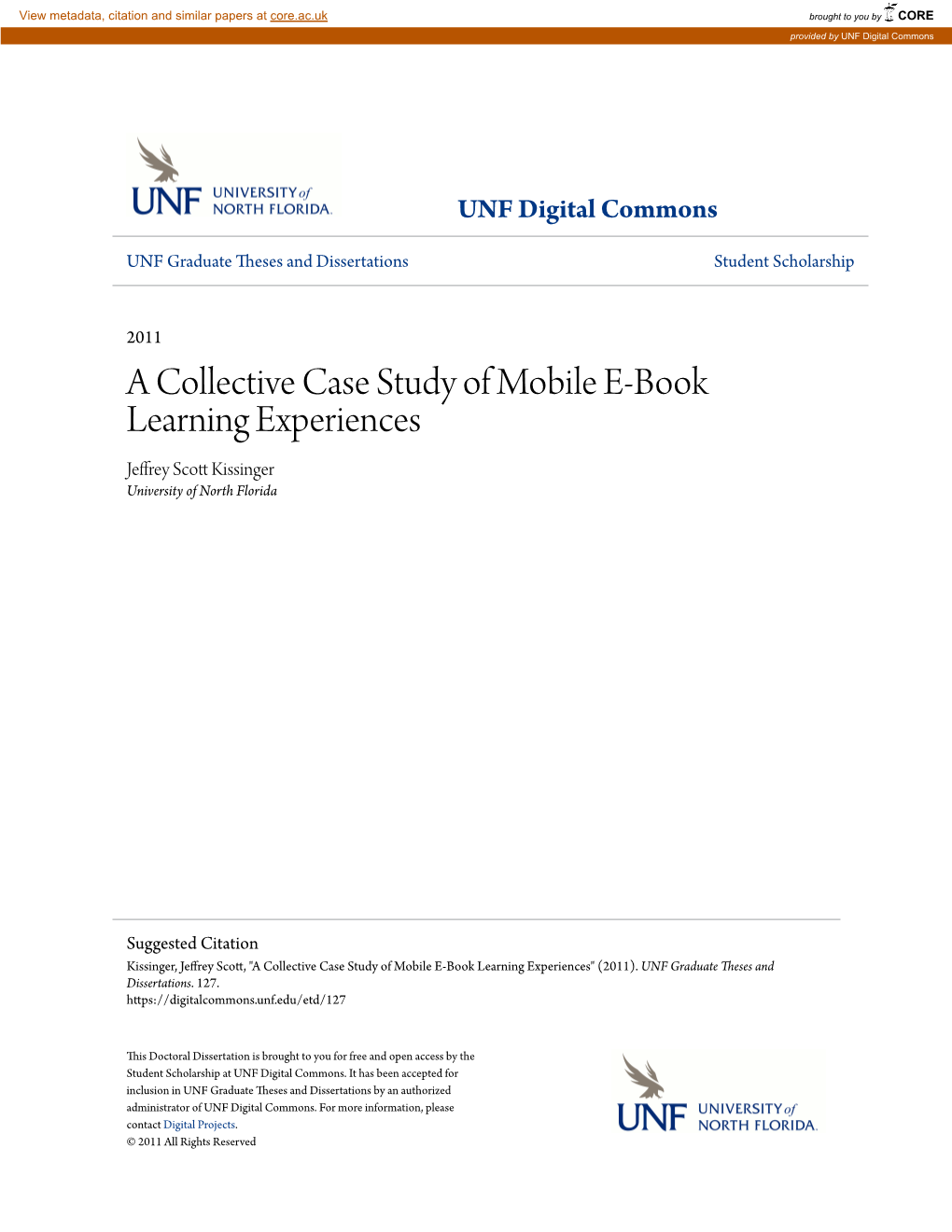 A Collective Case Study of Mobile E-Book Learning Experiences Jeffrey Scott Kissinger University of North Florida