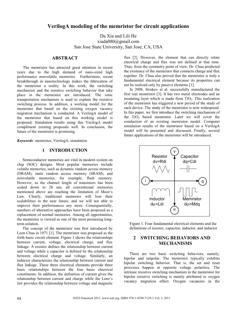 Veriloga Modeling of the Memristor for Circuit Applications Da Xia and Lili He Xiada080@Gmail.Com San Jose State University, San Jose, CA, USA