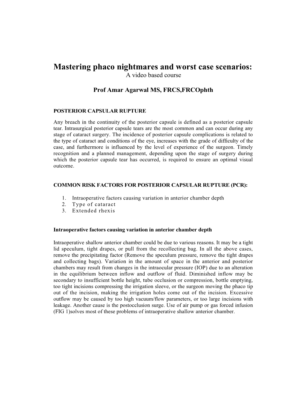 Mastering Phaco Nightmares and Worst Case Scenarios: a Video Based Course