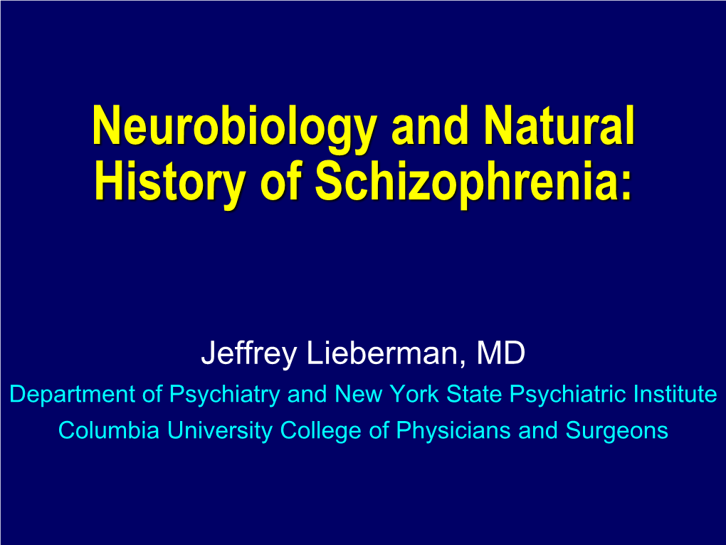 Neurobiology and Natural History of Schizophrenia