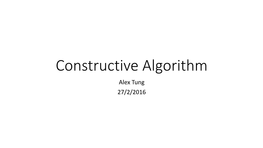 Constructive Algorithm Alex Tung 27/2/2016