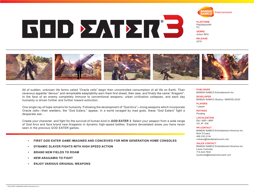 • First God Eater Game Imagined and Conceived for New Generation Home Consoles • Dynamic Slayer Fights with High Speed Actio