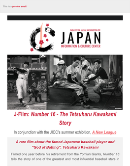 J-Film: Number 16 - the Tetsuharu Kawakami Story in Conjunction with the JICC's Summer Exhibition, a New League