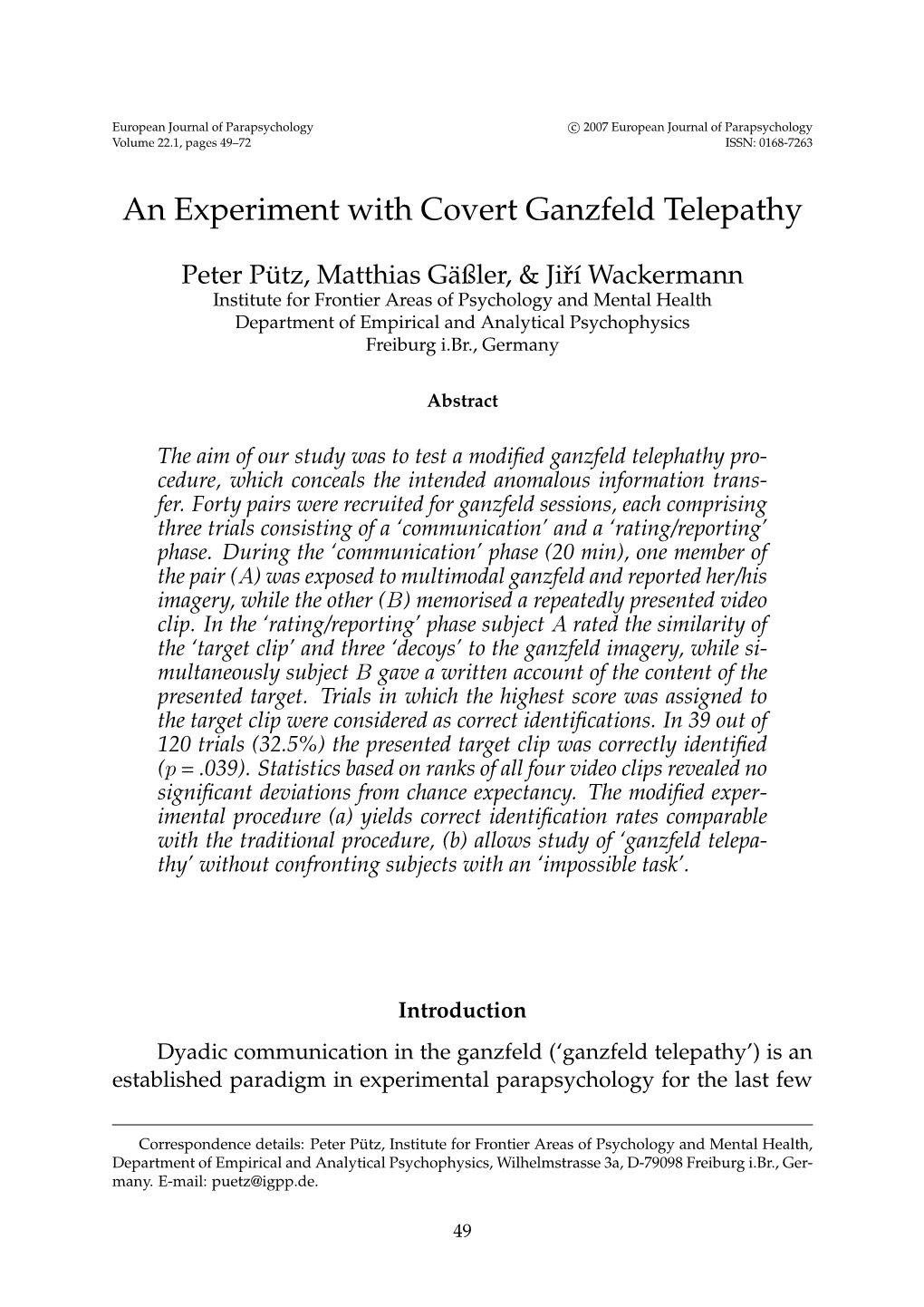 An Experiment with Covert Ganzfeld Telepathy