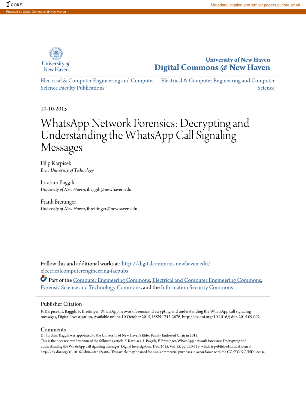 Whatsapp Network Forensics: Decrypting and Understanding the Whatsapp Call Signaling Messages Filip Karpisek Brno University of Technology