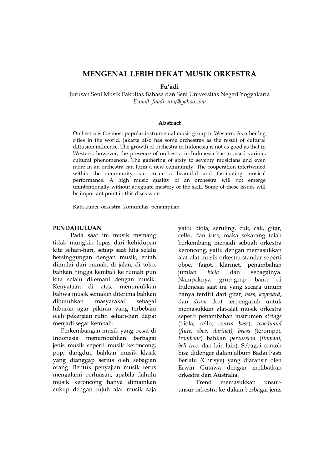 MENGENAL LEBIH DEKAT MUSIK ORKESTRA Fu’Adi Jurusan Seni Musik Fakultas Bahasa Dan Seni Universitas Negeri Yogyakarta E-Mail: Fuadi Uny@Yahoo.Com