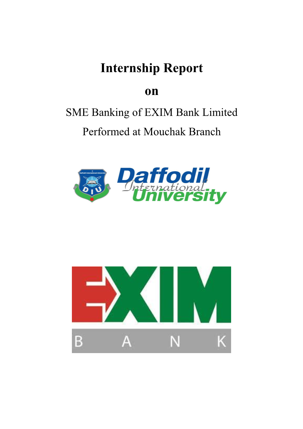 Internship Report on SME Banking of EXIM Bank Limited Performed at Mouchak Branch