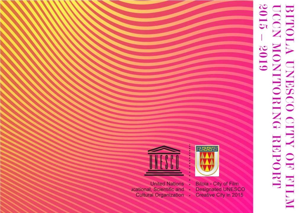 Bitola - City of Film Educational, Scientiﬁc and Designated UNESCO Cultural Organization Creative City in 2015 - - Built