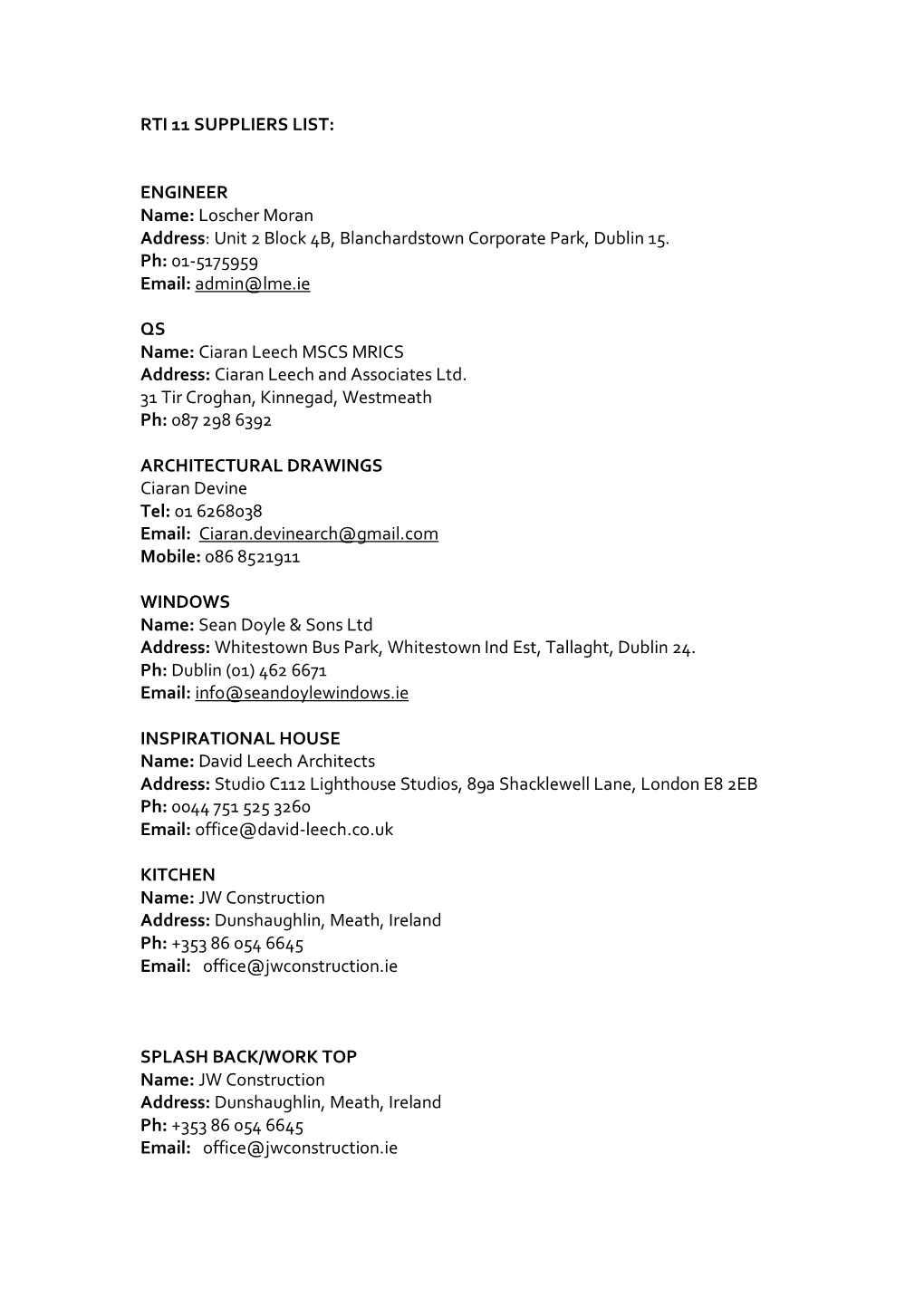 RTI 11 SUPPLIERS LIST: ENGINEER Name: Loscher Moran Address: Unit 2 Block 4B, Blanchardstown Corporate Park, Dublin 15. Ph: 0