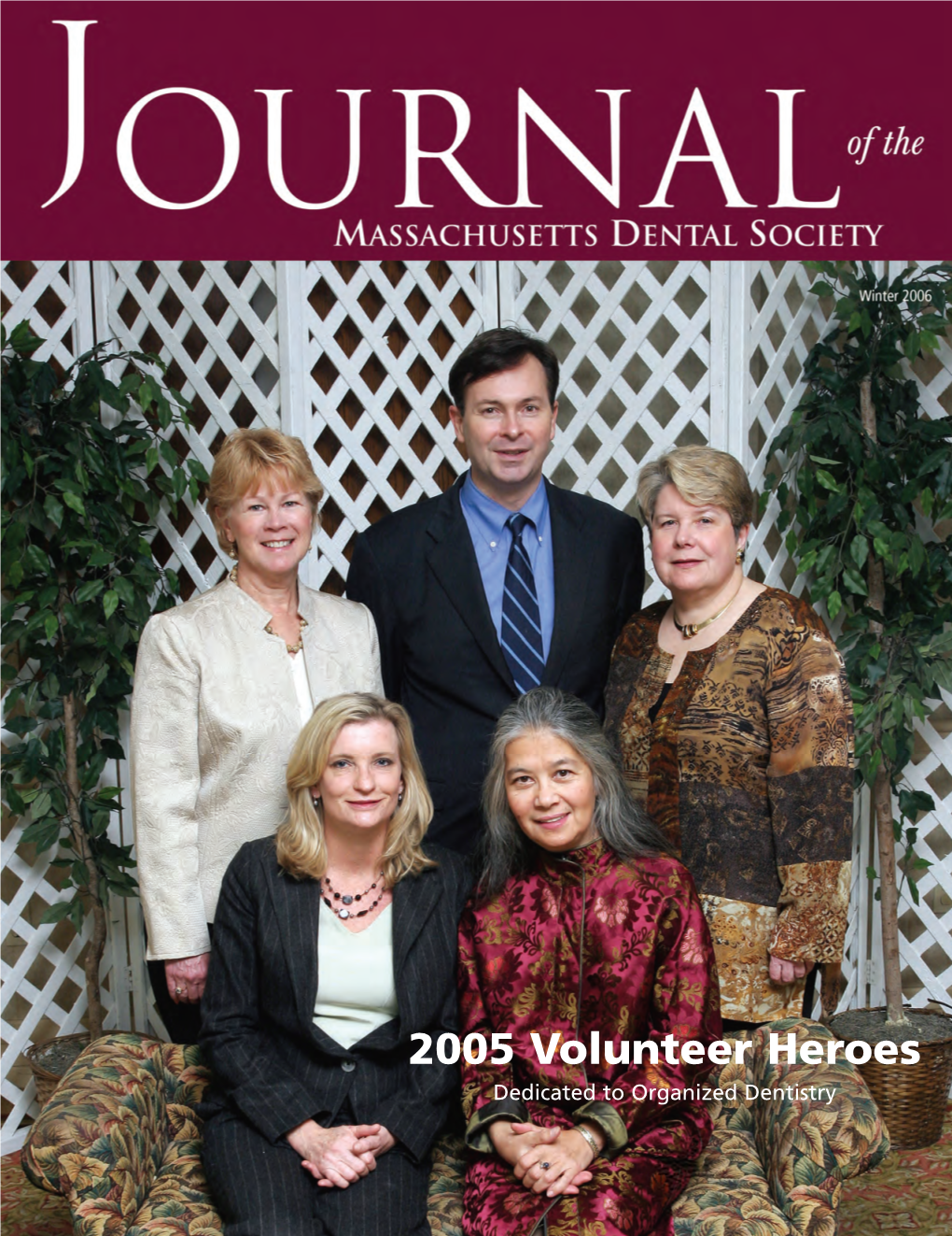 2005 Volunteer Heroes Dedicated to Organized Dentistry Winter Journal 2006.Qxp 1/9/2006 11:45 AM Page 4