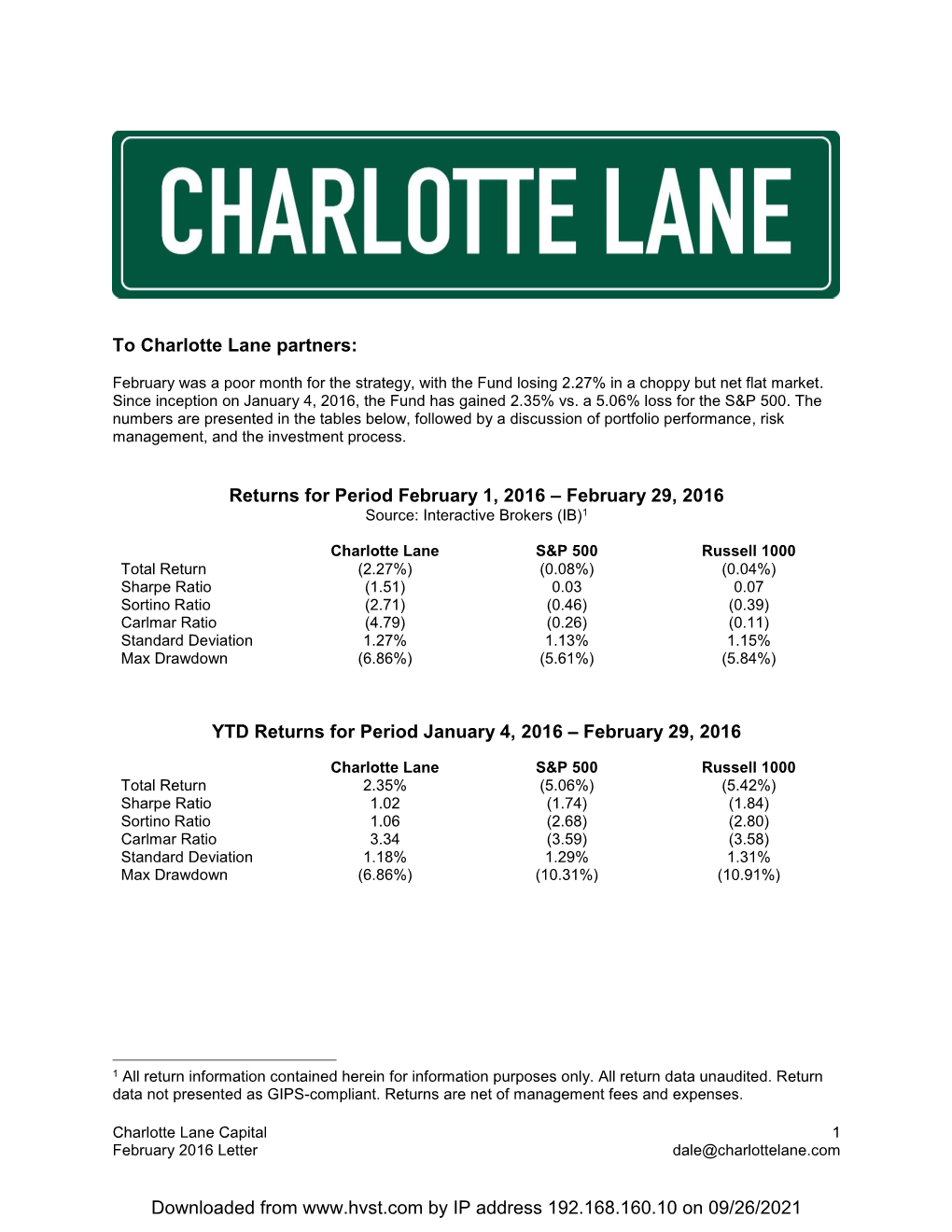 To Charlotte Lane Partners: Returns for Period February 1, 2016 – February 29, 2016 YTD Returns for Period January 4, 2016 –