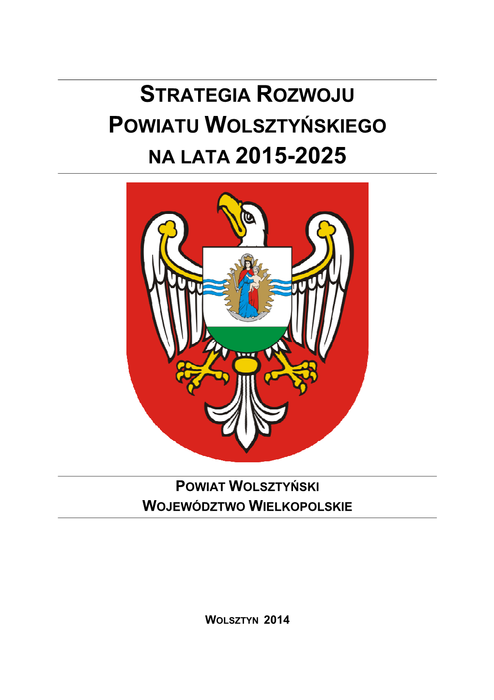 Strategia Rozwoju Powiatu Wolsztyńskiego Na Lata 2015-2025 Powiat Wolsztyński Województwo Wielkopolskie