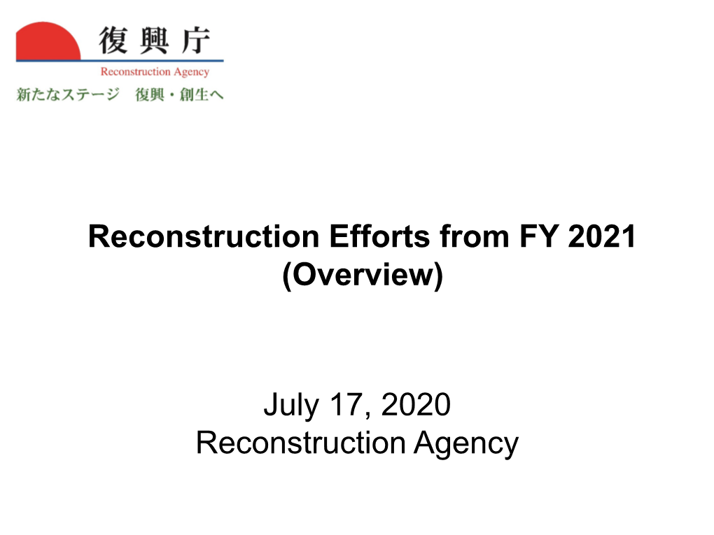 Reconstruction Efforts from FY 2021 (Overview) July 17, 2020