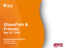 Glassfish & Friends