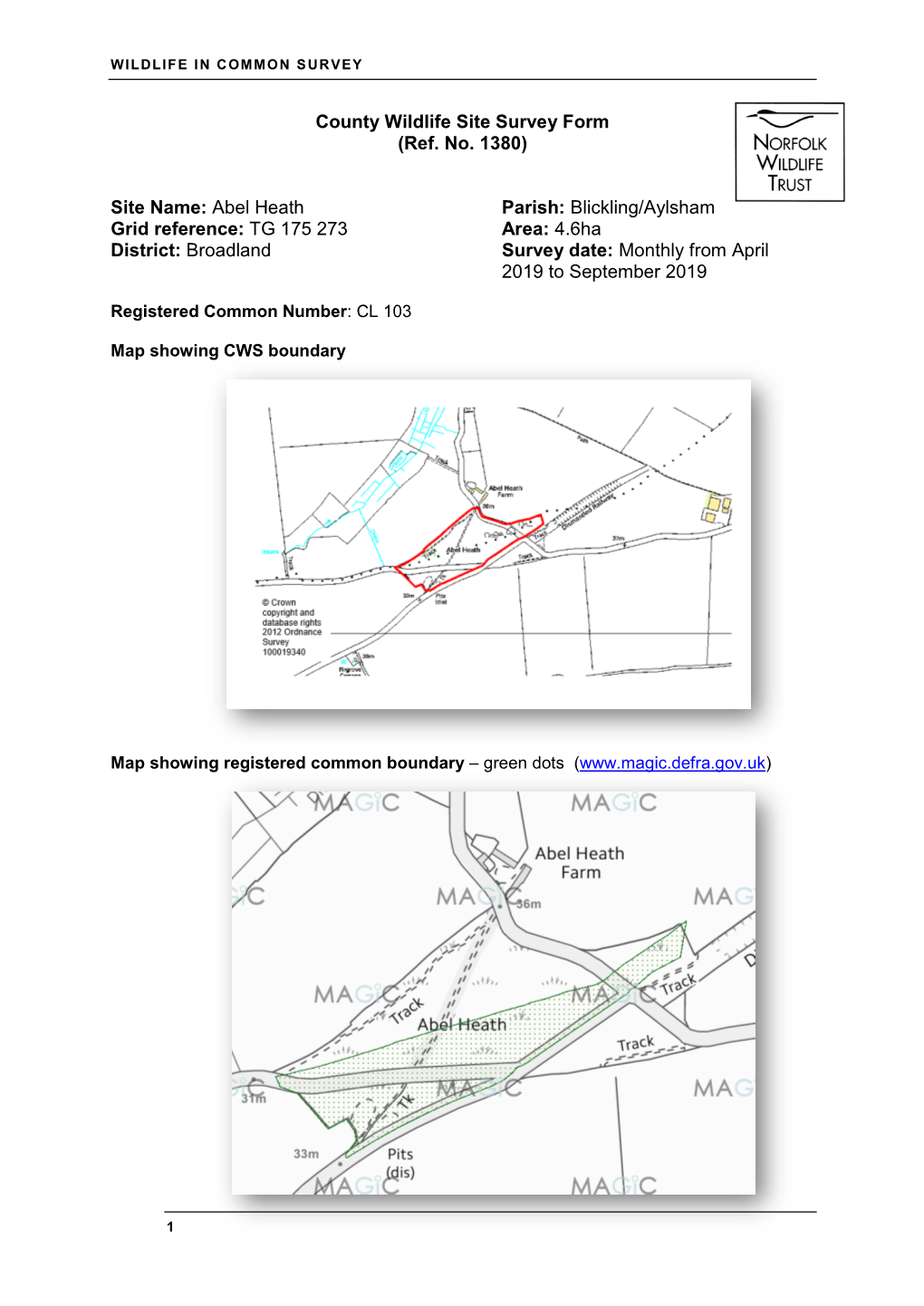 Abel Heath Parish: Blickling/Aylsham Grid Reference: TG 175 273 Area: 4.6Ha District: Broadland Survey Date: Monthly from April 2019 to September 2019