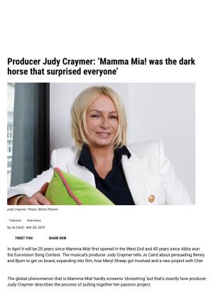 Producer Judy Craymer: 'Mamma Mia! Was the Dark Horse That