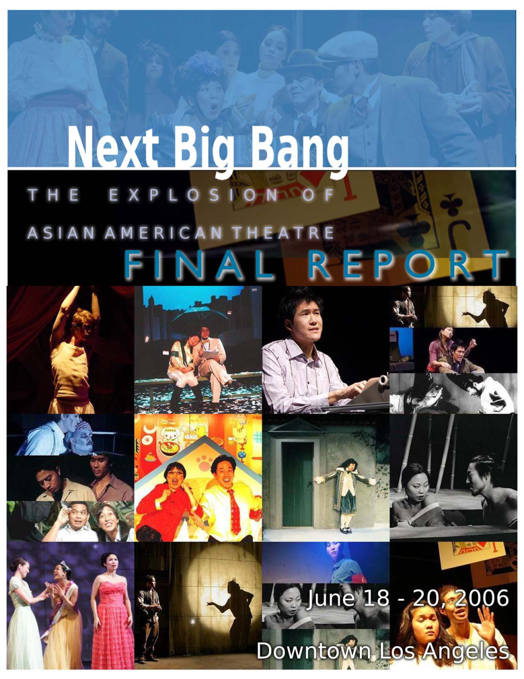 NEXT BIG BANG: the EXPLOSION of ASIAN AMERICAN THEATRE Would Not Have Been Possible Without the Generous Support Of