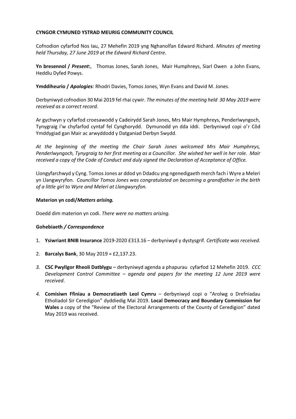 CYNGOR CYMUNED YSTRAD MEURIG COMMUNITY COUNCIL Cofnodion Cyfarfod Nos Iau, 27 Mehefin 2019 Yng Nghanolfan Edward Richard. Minute