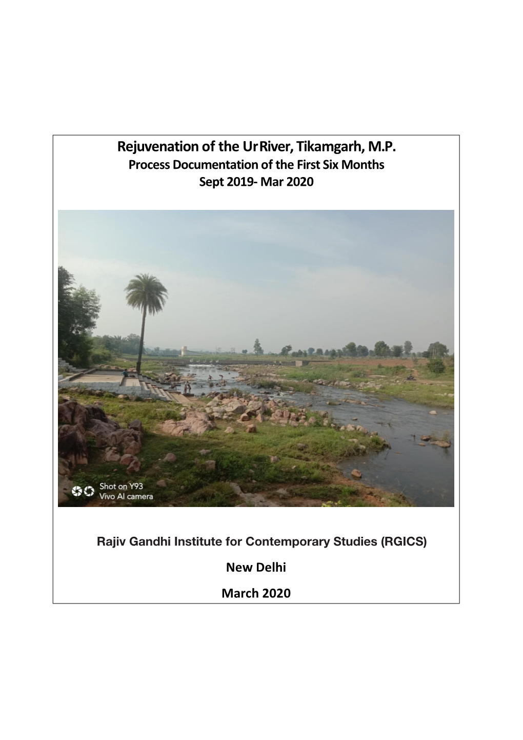 Rejuvenation of the Ur River, Tikamgarh, M.P. Process Documentation of the First Six Months Sept 2019- Mar 2020