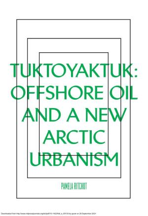Tuktoyaktuk: Offshore Oil and a New Arctic Urbanism
