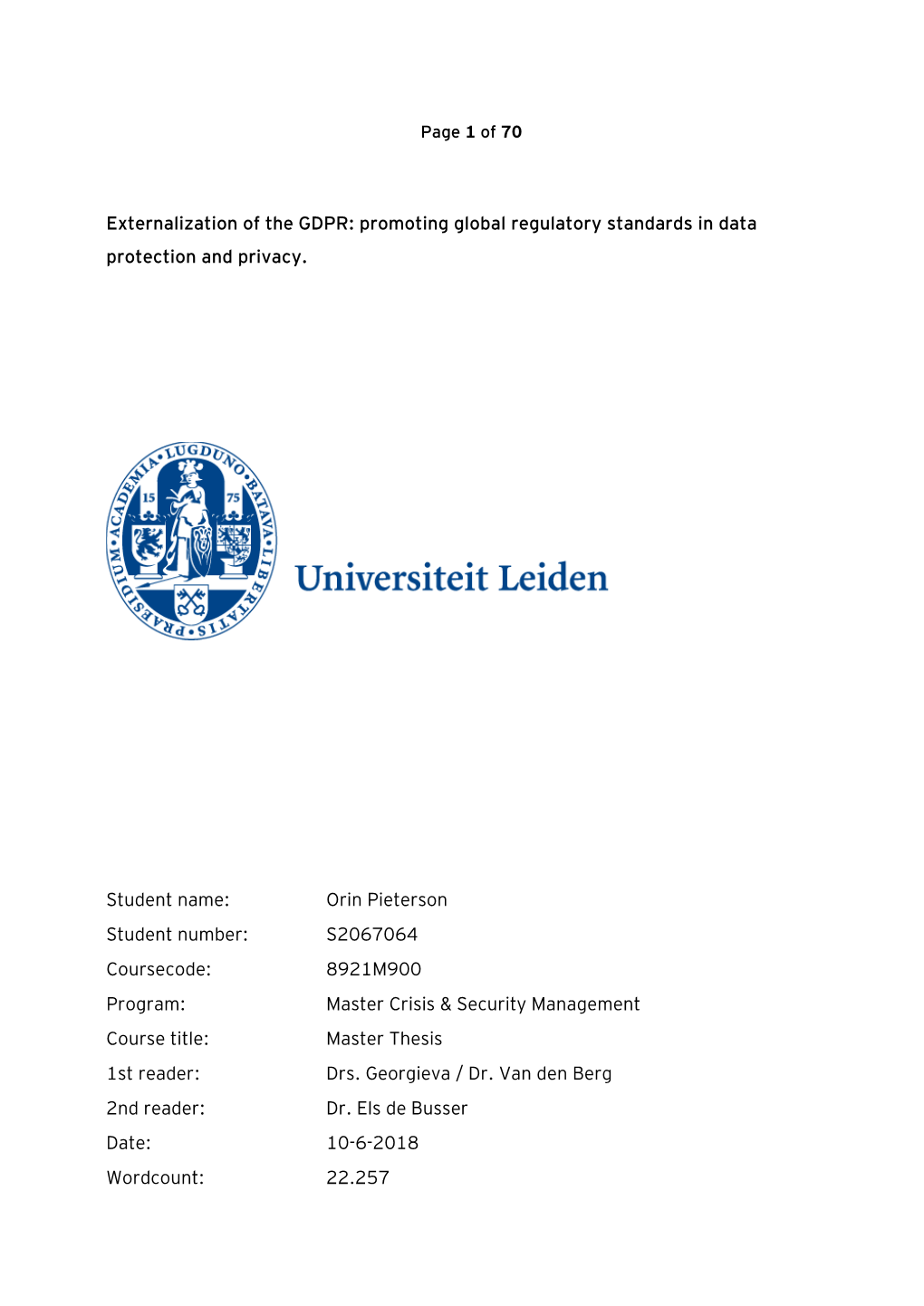 Externalization of the GDPR: Promoting Global Regulatory Standards in Data Protection and Privacy. Student Name: Orin Pieterso