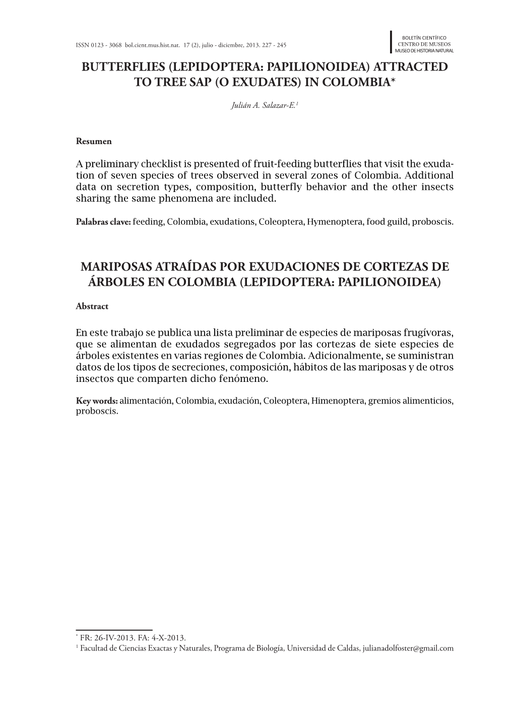 Butterflies (Lepidoptera: Papilionoidea) Attracted to Tree Sap (O Exudates) in Colombia*