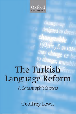 Geoffrey Lewis the Turkish Language Reform a Catastrophic Success