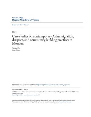 Case Studies on Contemporary Asian Migration, Diaspora, and Community Building Practices in Montana Sabrina Oh Vassar College