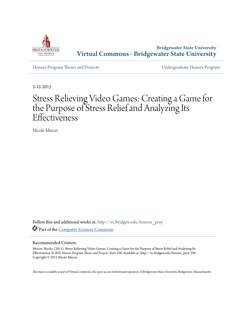 Stress Relieving Video Games: Creating a Game for the Purpose of Stress Relief and Analyzing Its Effectiveness Nicole Mercer