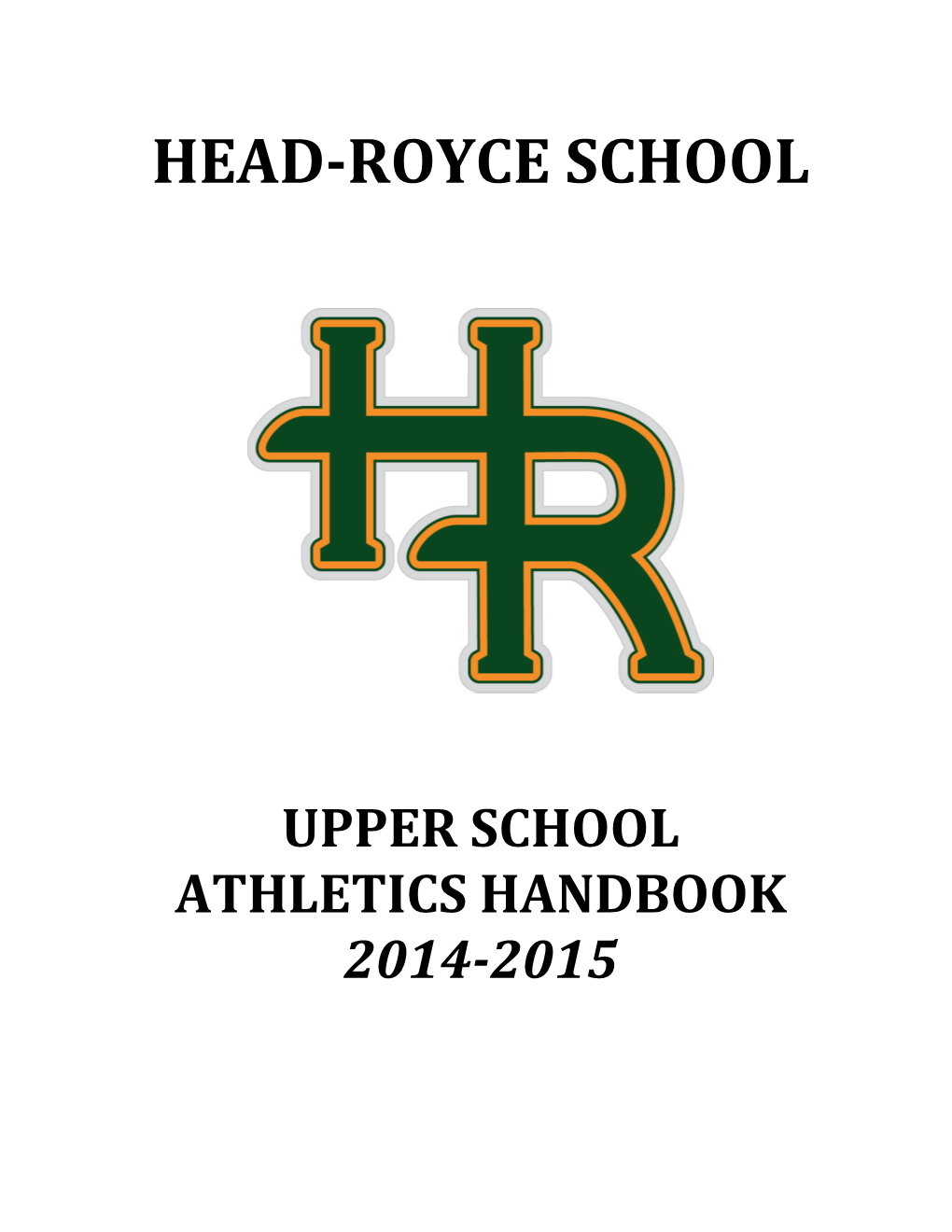 Athletics at Head-Royce 4 Athletic Mission Statement 4 Athletic Principles 4 Statement of Philosophy 4 Sportsmanship Code 4