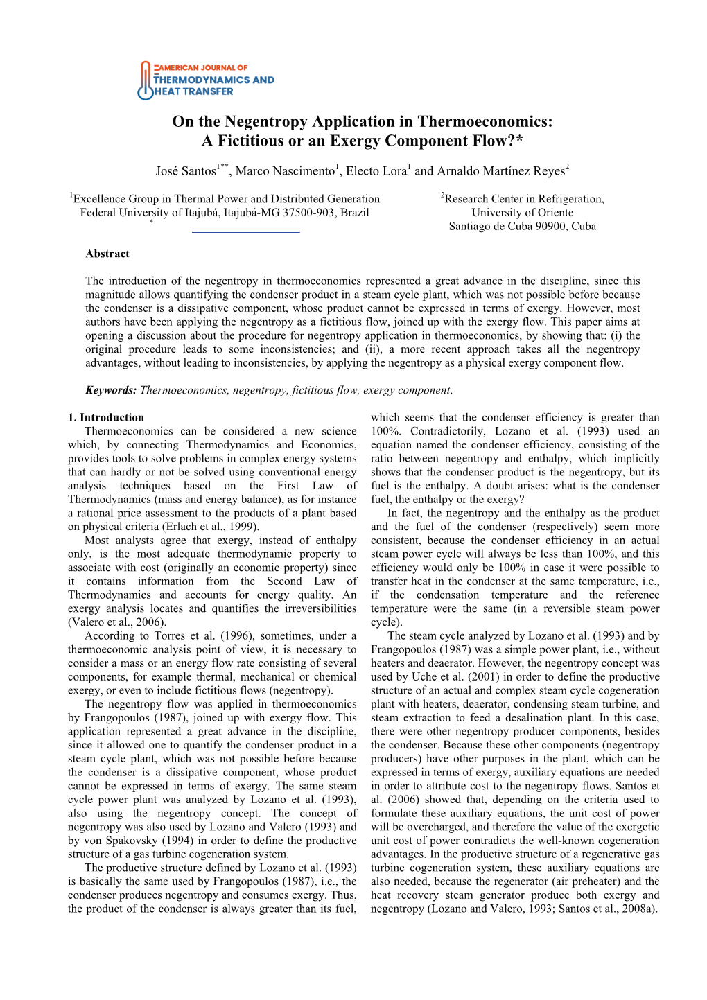 On the Negentropy Application in Thermoeconomics: a Fictitious Or an Exergy Component Flow?*