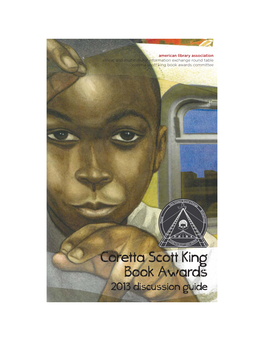 2013 Discussion Guide the Coretta Scott King Book Awards Seal Was Designed by Artist Lev Mills in 1974