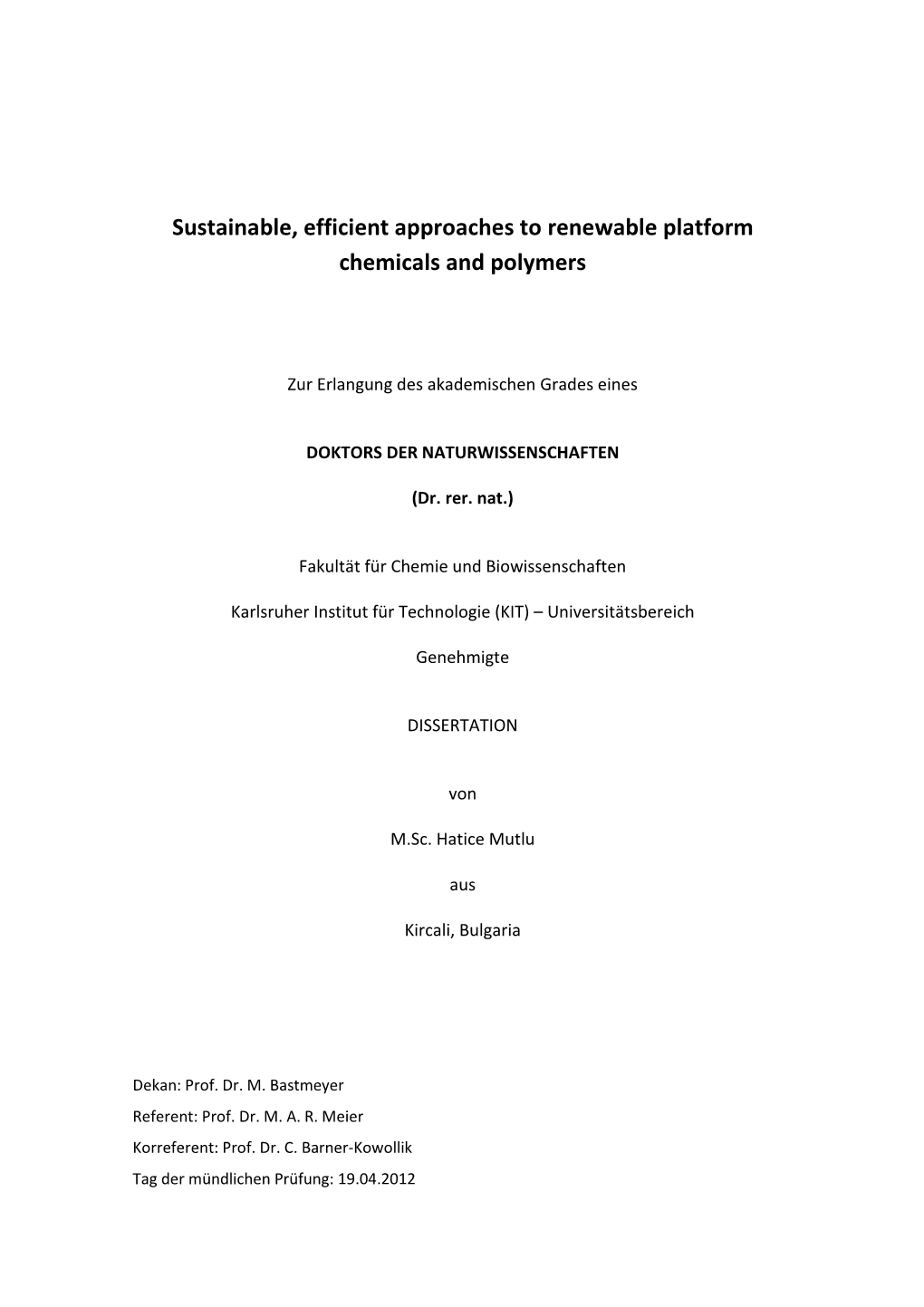 Sustainable, Efficient Approaches to Renewable Platform Chemicals and Polymers
