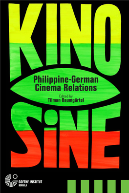 Philippine-German Cinema Relations Edited by Tilman Baumgärtel KINO-SINE Philippine-German Cinema Relations