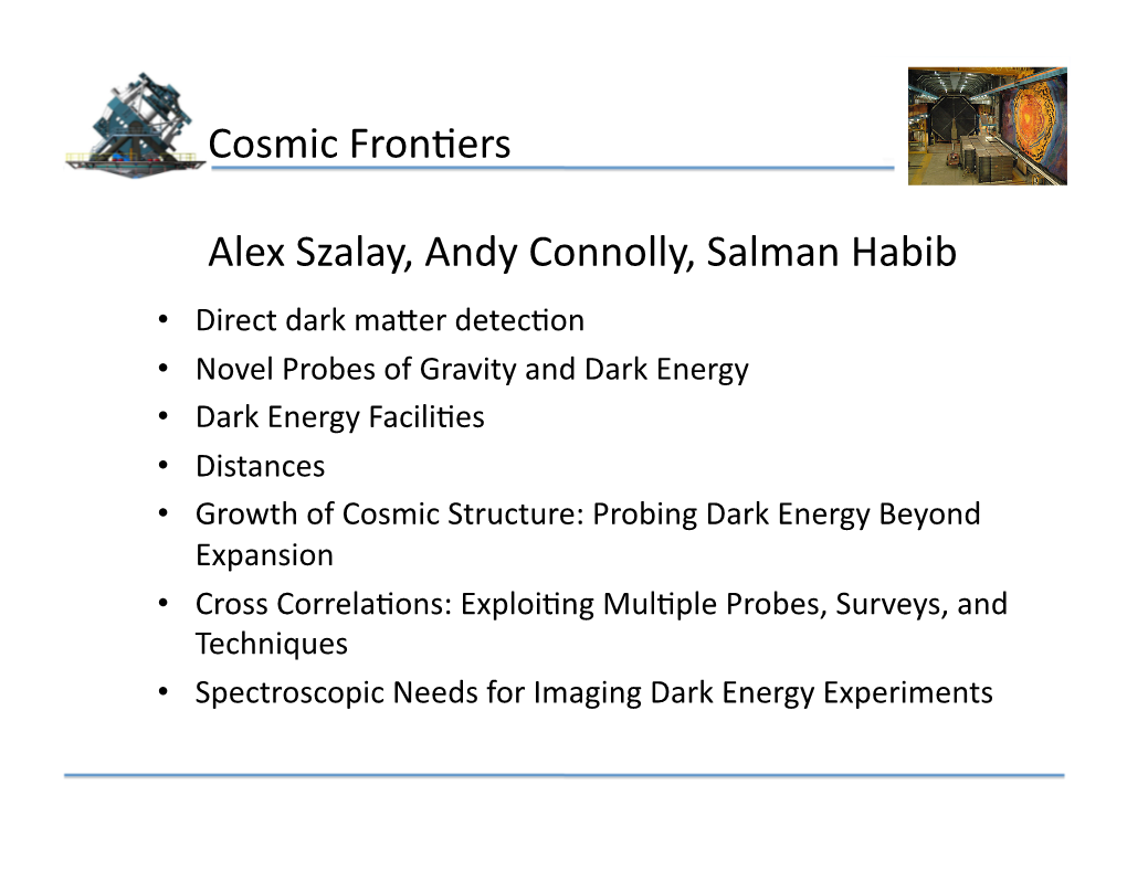 Cosmic Fron'ers Alex Szalay, Andy Connolly, Salman Habib