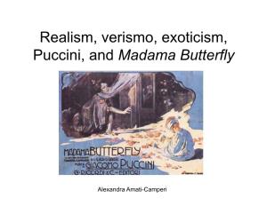 Realism, Verismo, Exoticism, Puccini, and Madama Butterfly