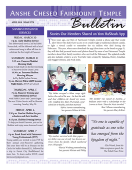 ANSHE CHESED FAIRMOUNT TEMPLE APRIL 2018 NISAN 5778 Bulletin SHABBAT/PASSOVER SERVICES Stories Our Members Shared on Yom Hashoah App FRIDAY, MARCH 30 5 P.M