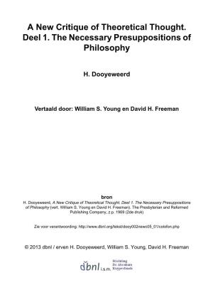 A New Critique of Theoretical Thought. Deel 1. the Necessary Presuppositions of Philosophy