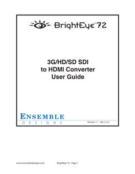 Brighteye 72 - Page 1 3G/HD/SD SDI to HDMI Converter User Guide Brighteyetm 72