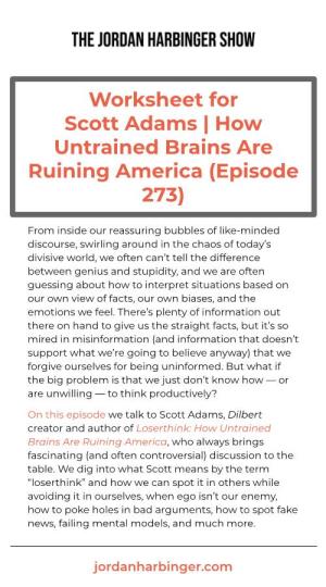 Worksheet for Scott Adams | How Untrained Brains Are Ruining America (Episode 273)