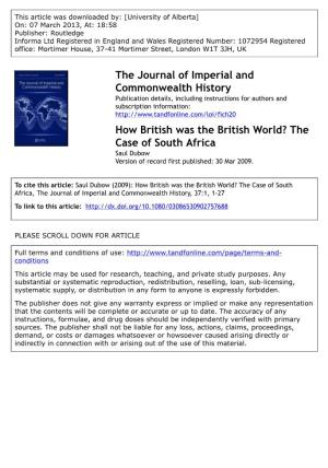How British Was the British World? the Case of South Africa Saul Dubow Version of Record First Published: 30 Mar 2009