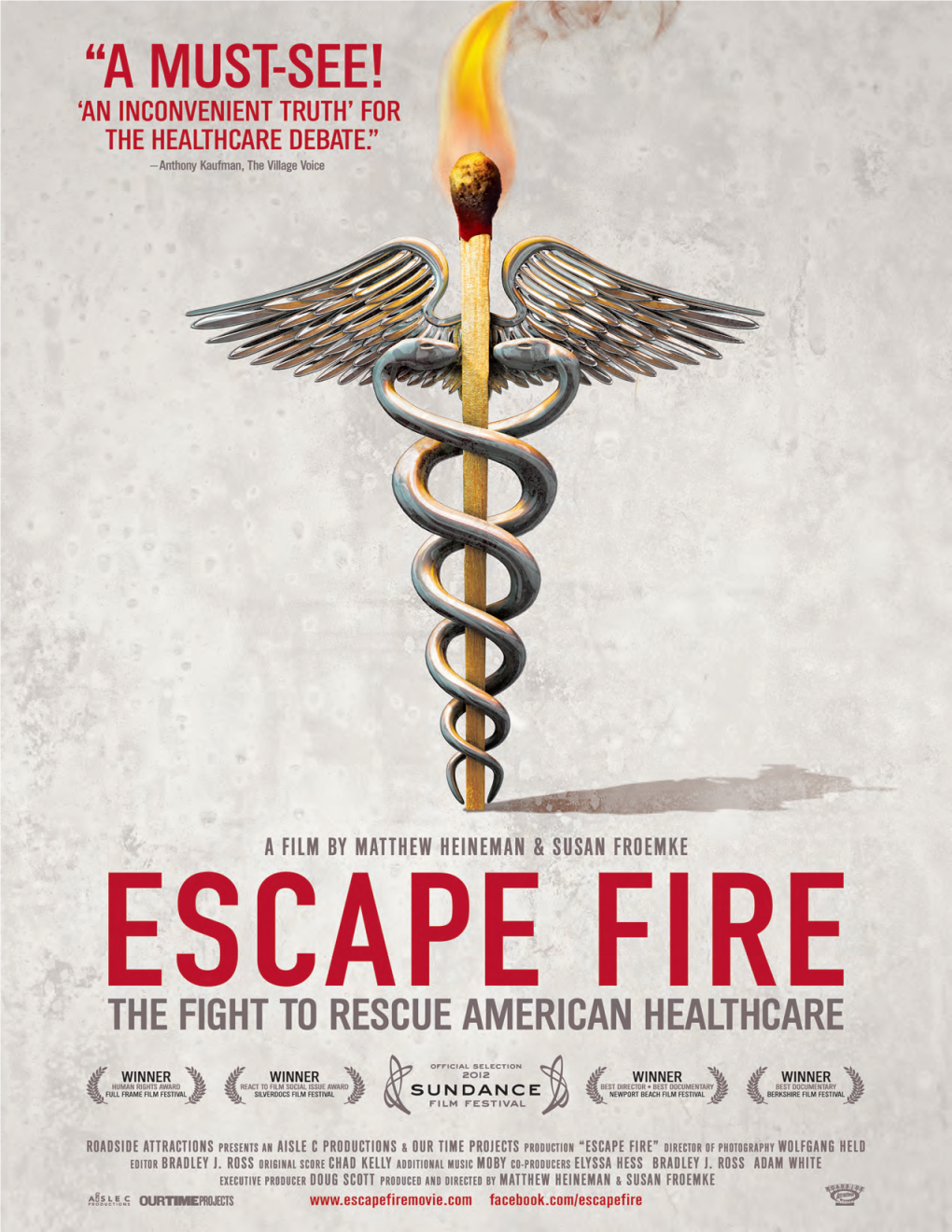 ABOUT the FILM WHAT IS an ESCAPE FIRE? Es•Cape ﬁre: Noun, \Is-’Kap\Fīuhr\ 1