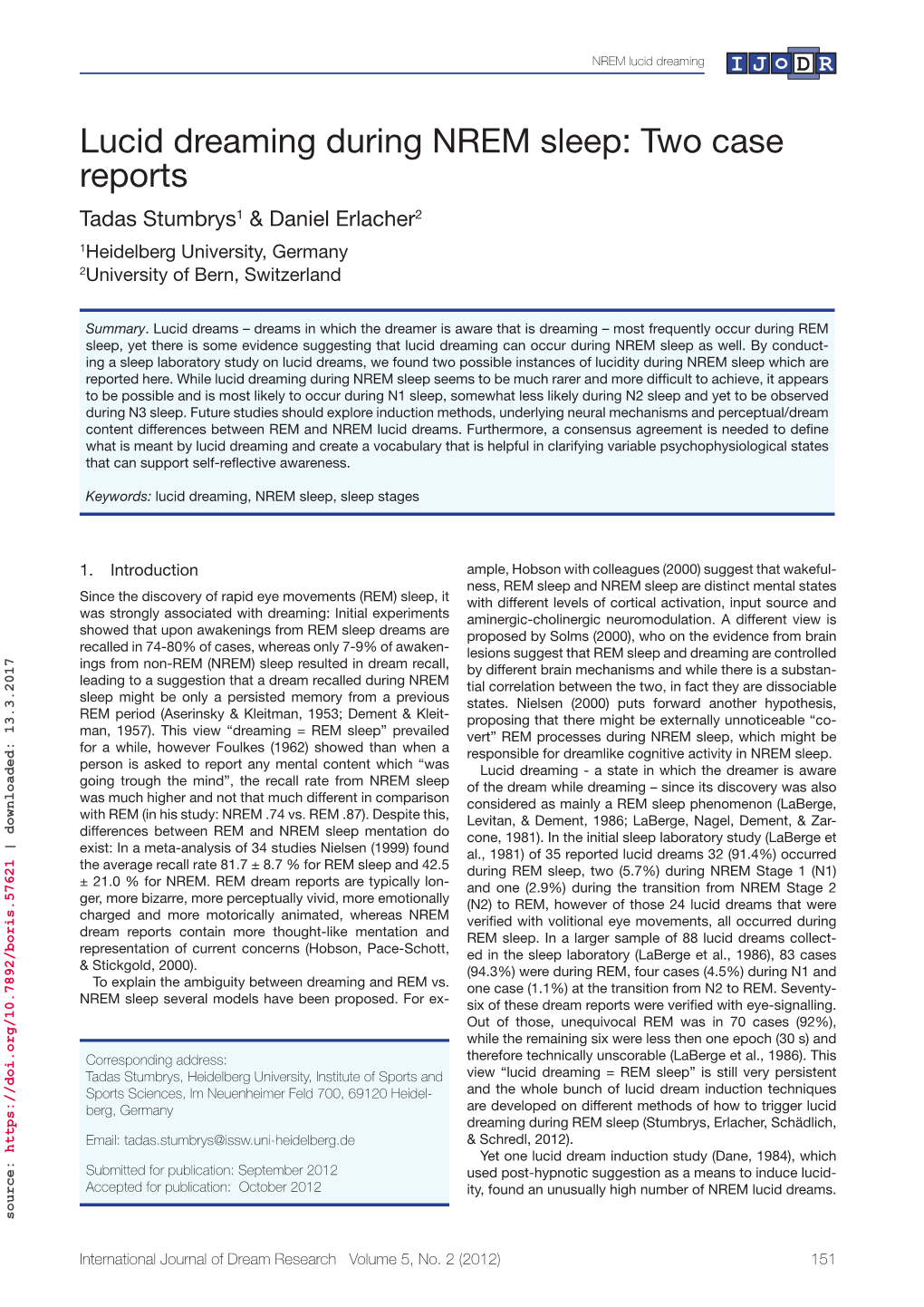 Lucid Dreaming During NREM Sleep: Two Case Reports Tadas Stumbrys1 & Daniel Erlacher2 1Heidelberg University, Germany 2University of Bern, Switzerland