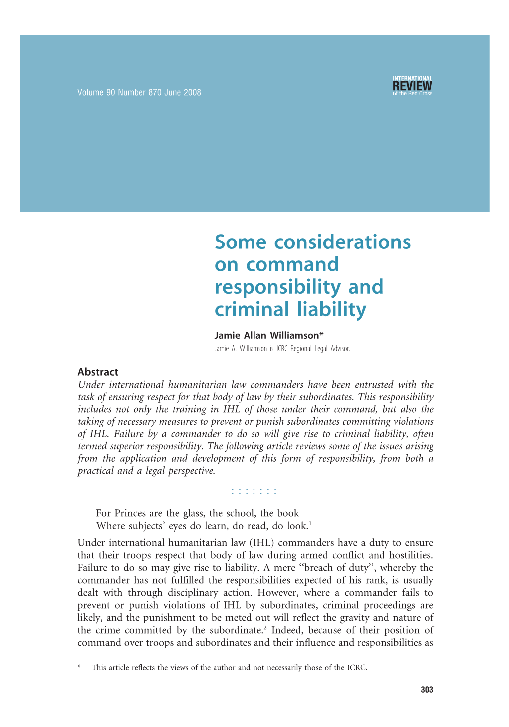 Some Considerations on Command Responsibility and Criminal Liability Jamie Allan Williamson* Jamie A