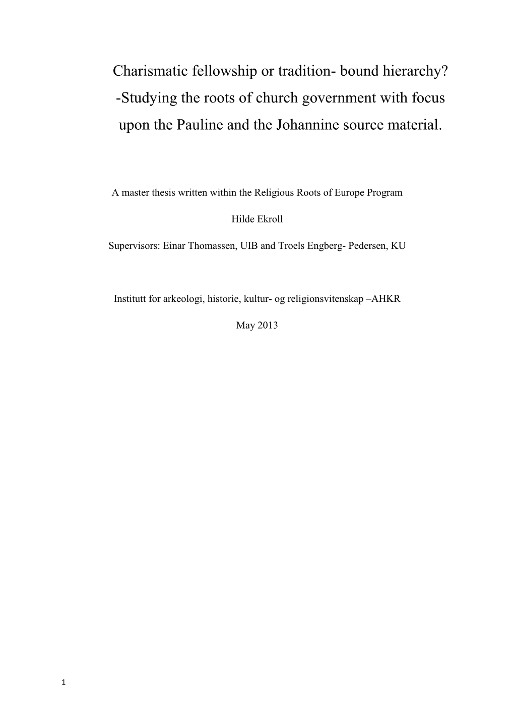 Charismatic Fellowship Or Tradition- Bound Hierarchy? -Studying the Roots of Church Government with Focus Upon the Pauline and the Johannine Source Material