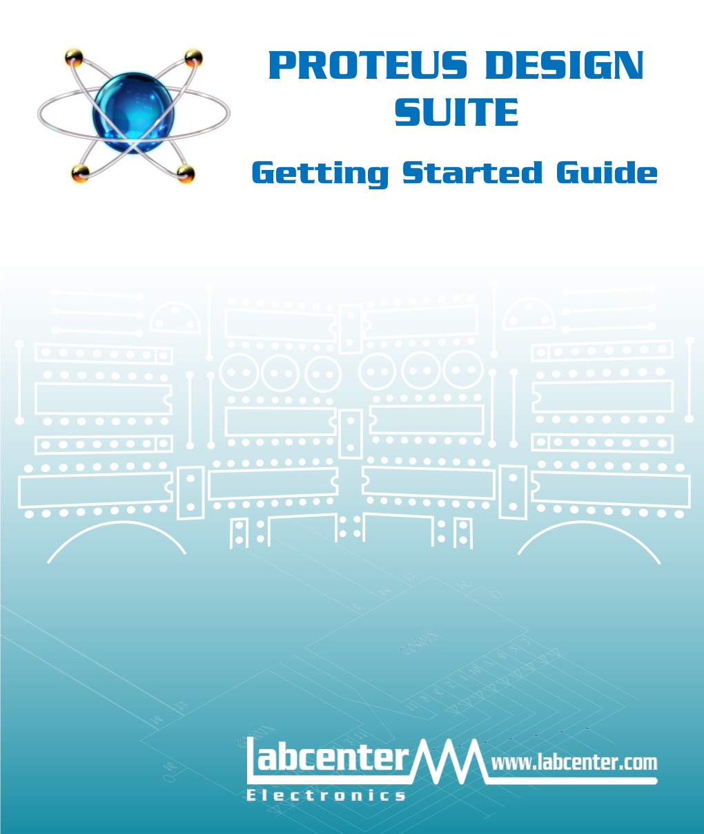 PROTEUS DESIGN SUITE Getting Started Guide COPYRIGHT NOTICE