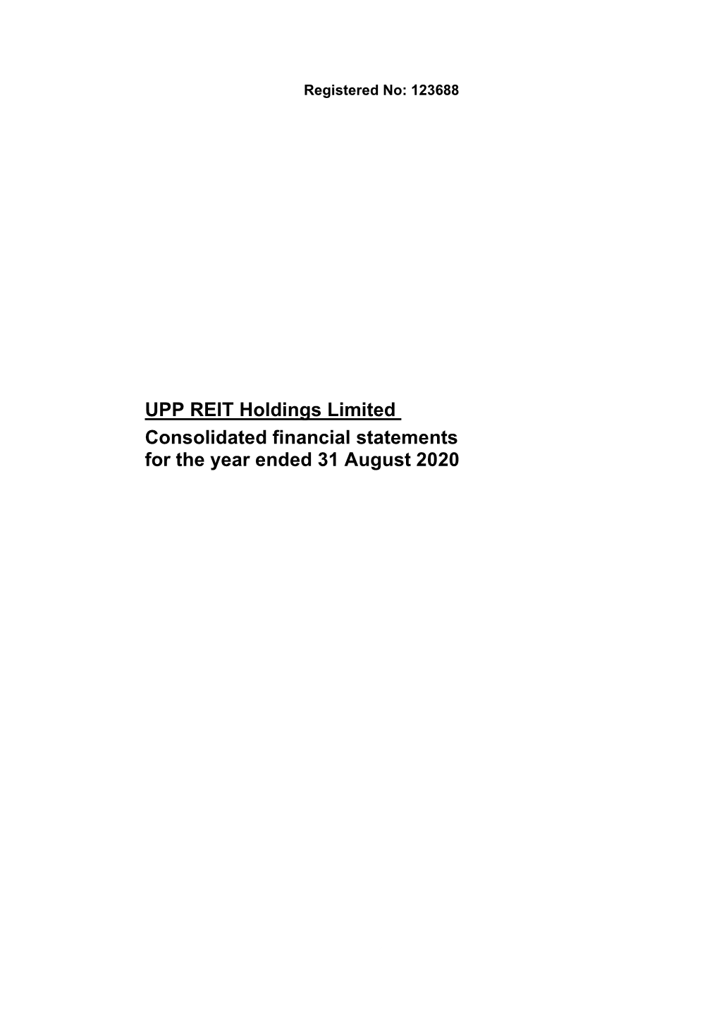 UPP REIT Holdings Limited Consolidated Financial Statements for the Year Ended 31 August 2020