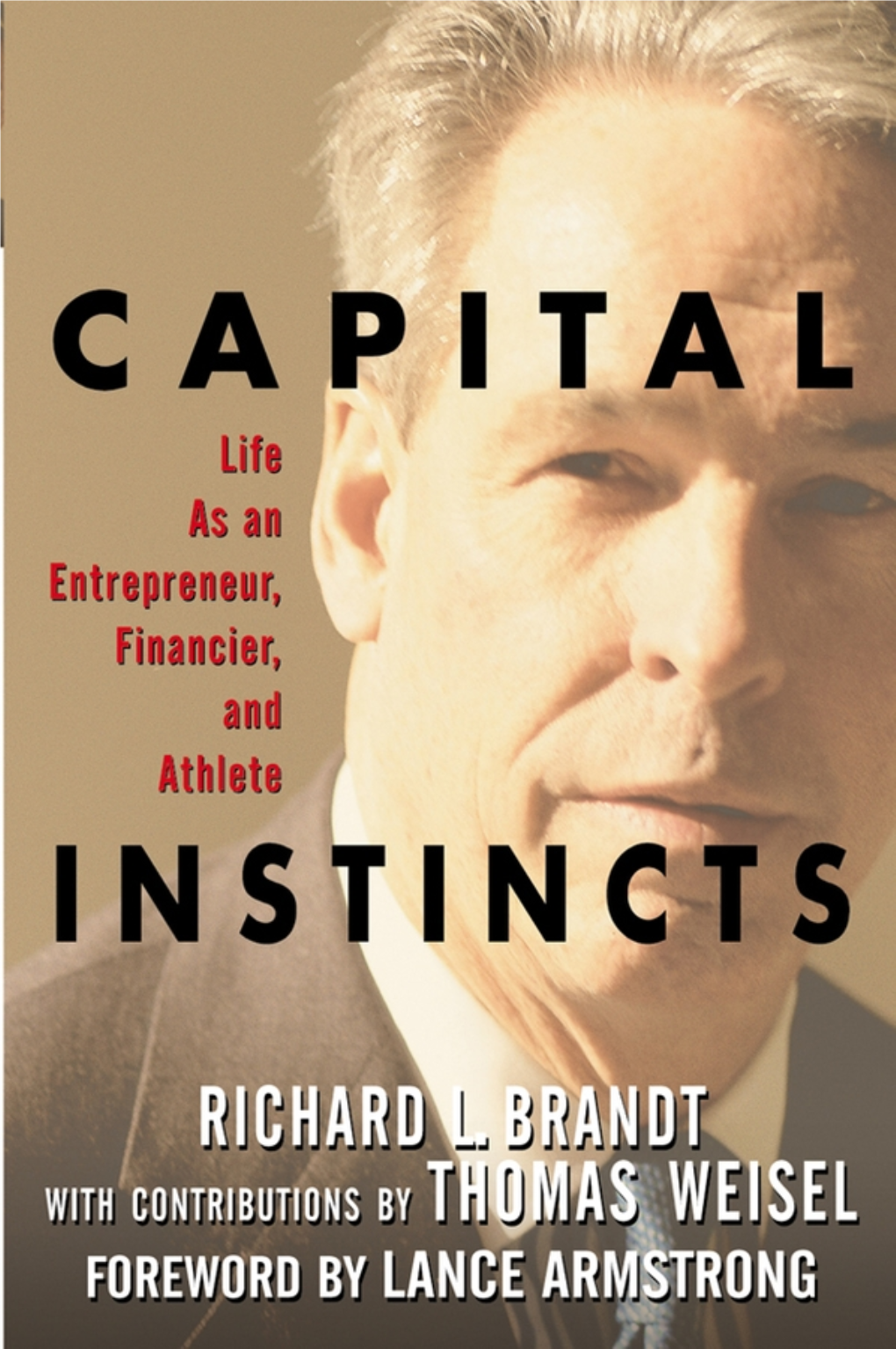 Capital Instincts: Life As an Entrepreneur, Financier, and Athlete