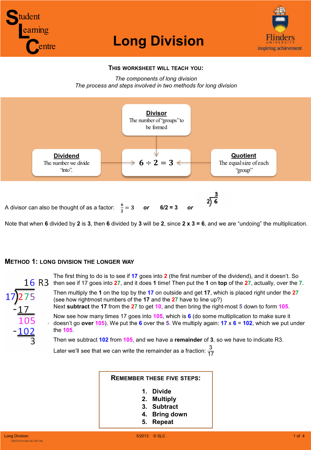 Long Division THIS WORKSHEET WILL TEACH YOU: the Components of Long Division the Process and Steps Involved in Two Methods for Long Division